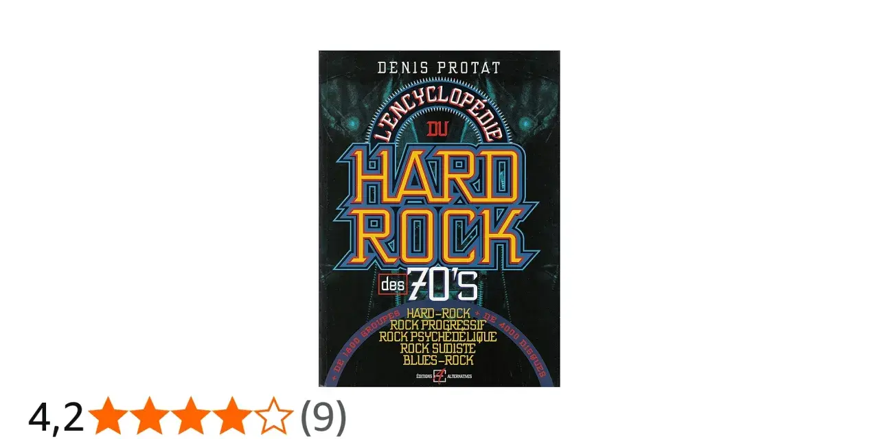 L'encyclopédie du Hard Rock des années 70, un guide complet sur le groupe de hard rock français et ses influences.