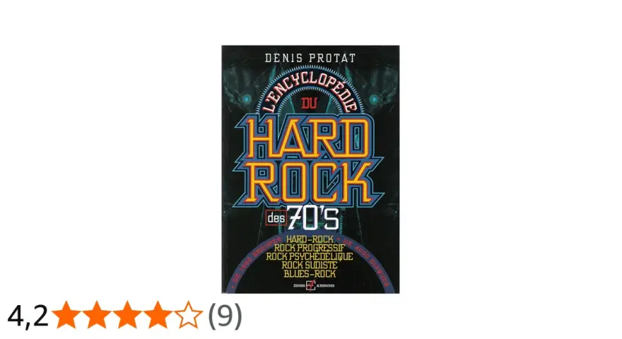L'encyclopédie du Hard Rock des années 70, un guide complet sur le groupe de hard rock français et ses influences.